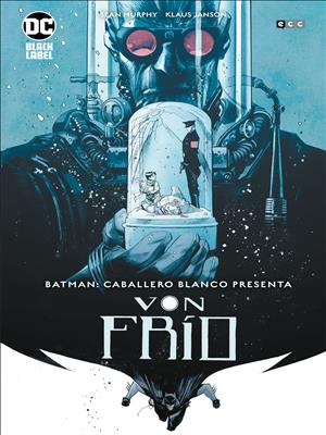 Descarga Batman Caballero Blanco presenta - Von Frío cómics en español